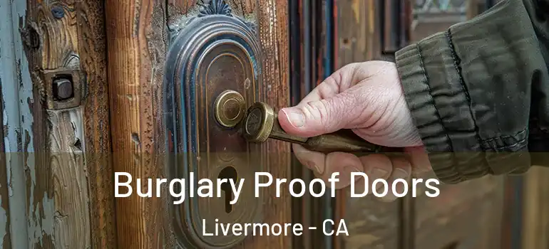  Burglary Proof Doors Livermore - CA