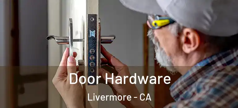  Door Hardware Livermore - CA