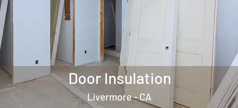  Door Insulation Livermore - CA