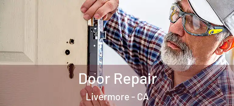  Door Repair Livermore - CA