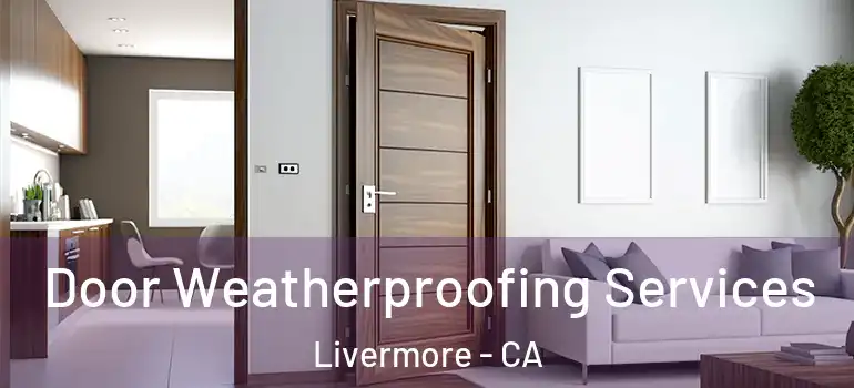  Door Weatherproofing Services Livermore - CA