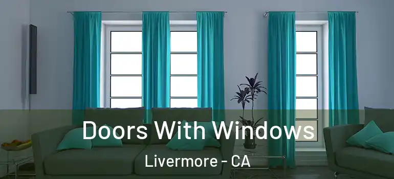  Doors With Windows Livermore - CA