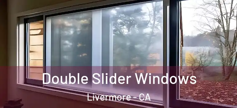  Double Slider Windows Livermore - CA
