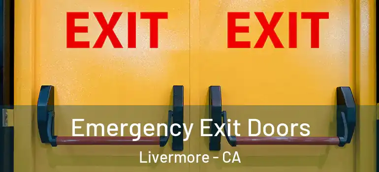  Emergency Exit Doors Livermore - CA