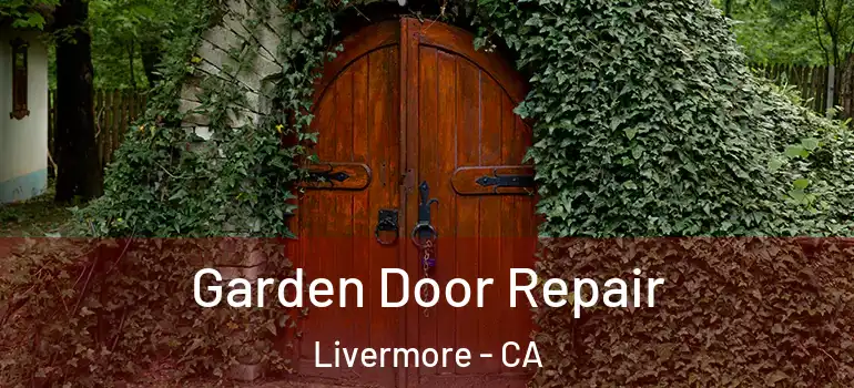  Garden Door Repair Livermore - CA