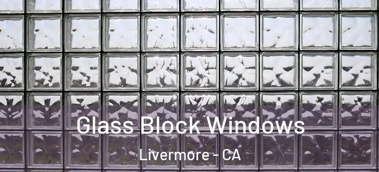  Glass Block Windows Livermore - CA