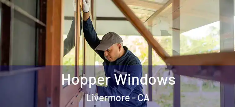  Hopper Windows Livermore - CA