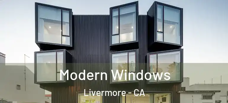  Modern Windows Livermore - CA