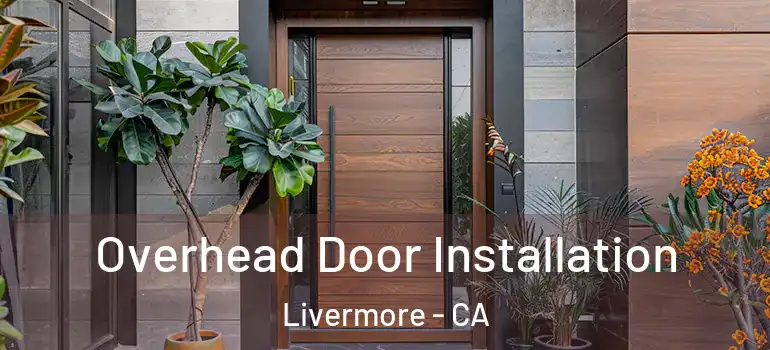  Overhead Door Installation Livermore - CA