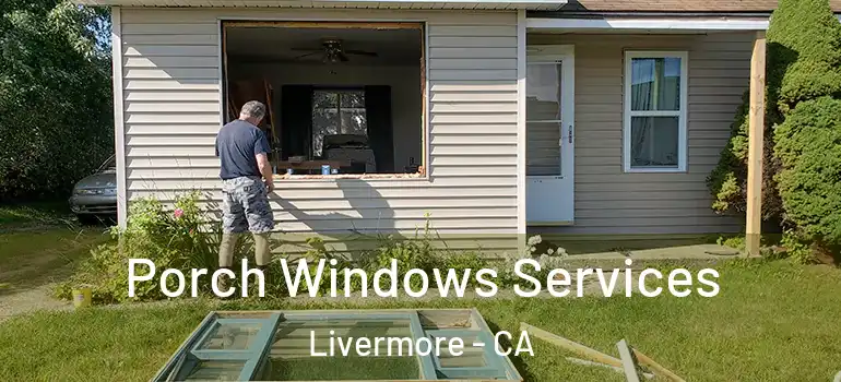  Porch Windows Services Livermore - CA