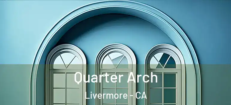  Quarter Arch Livermore - CA
