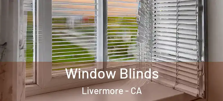  Window Blinds Livermore - CA