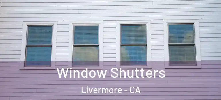  Window Shutters Livermore - CA