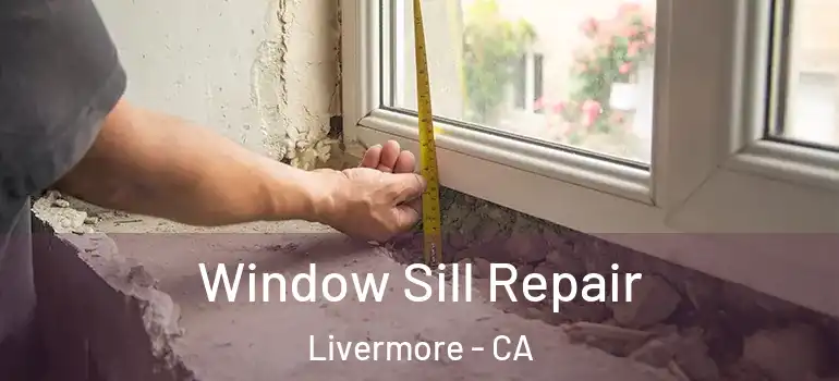  Window Sill Repair Livermore - CA